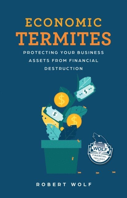 Robert Wolf - Economic Termites, E-bok
