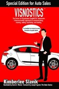 Visnostics - Special Edition for Auto Sales: The Power of VISualization DiagNOSTIC Statements A Neuroscientific Approach to Communicating, Training, S