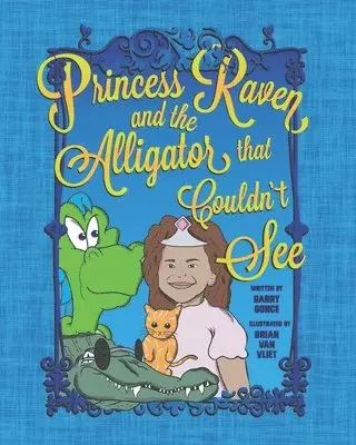 Garry Gonce - Princess Raven and the Alligator that Couldn't See, Häftad. Tillgänglighet: Lägg i varukorg