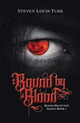 Steven Louis Turk - Bound by Blood, Häftad. Tillgänglighet: Lägg i varukorg