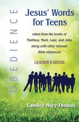 Candice Mary Thomas - Jesus' Words for Teens--Obedience, Häftad. Tillgänglighet: Lägg i varukorg