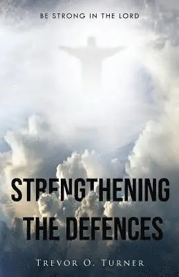 Trevor O. Turner - Strengthening the Defences, Häftad. Tillgänglighet: Lägg i varukorg