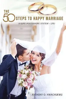 Anthony O. Nwachukwu - The 50 Steps to Happy Marriage, Häftad. Tillgänglighet: Lägg i varukorg