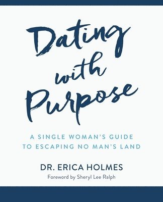 Erica Holmes - Dating with Purpose, Häftad