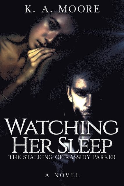 K. A. Moore - Watching Her Sleep, E-bok