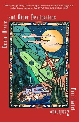 Tara Isabel Zambrano - Death, Desire, and Other Destinations, Häftad