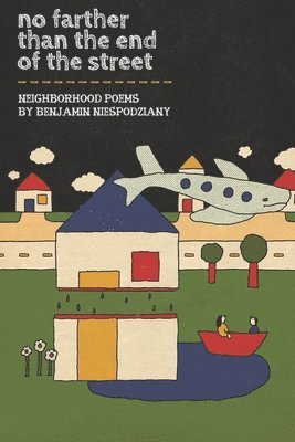 Benjamin Niespodziany - No Farther Than the End of the Street, Häftad
