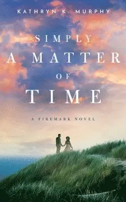 Kathryn K Murphy - Simply A Matter Of Time, Häftad. Tillgänglighet: Lägg i varukorg