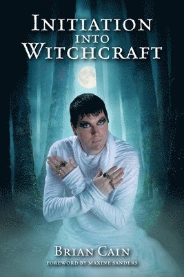 Brian Cain - Initiation into Witchcraft, Häftad