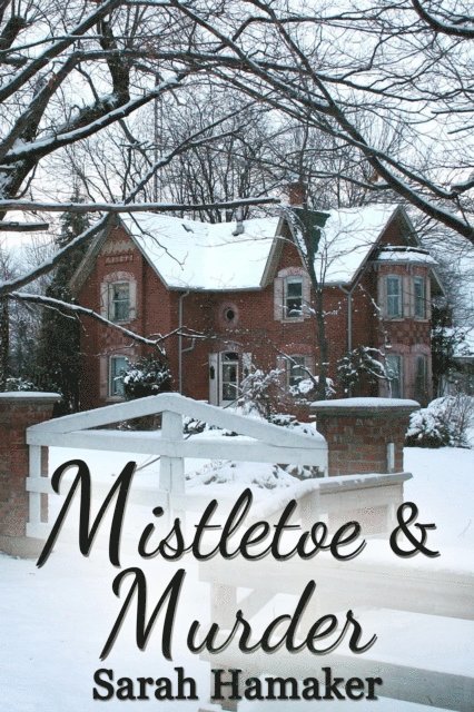 Sarah Hamaker - Mistletoe & Murder, E-bok