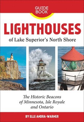 Elle Andra-Warner - Lighthouses of Lake Superior's North Shore, Häftad. Tillgänglighet: Lägg i varukorg