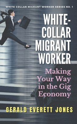 Gerald Everett Jones - White-Collar Migrant Worker, Häftad