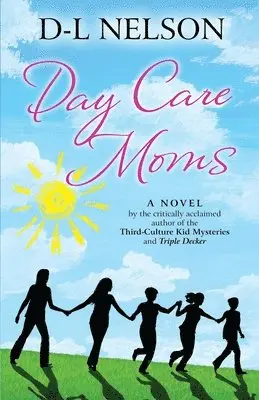 D-L Nelson - Day Care Moms, Häftad. Tillgänglighet: Tillfälligt slut