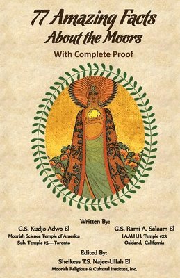 Kudjo Adwo El, Rami a Salaam El, Tauheedah S Najee-Ullah El - 77 Amazing Facts about the Moors with Complete Proof, Häftad. Tillgänglighet: Lägg i varukorg