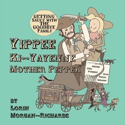 Lorin Morgan-Richards - Yippee Ki-Yayenne Mother Pepper, Häftad. Tillgänglighet: Lägg i varukorg