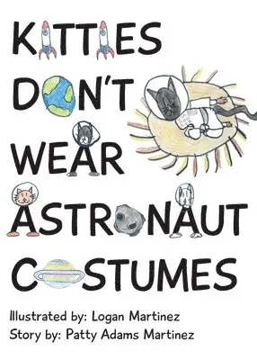 Patty Adams Martinez - Kitties Don't Wear Astronaut Costumes, Häftad. Tillgänglighet: Lägg i varukorg