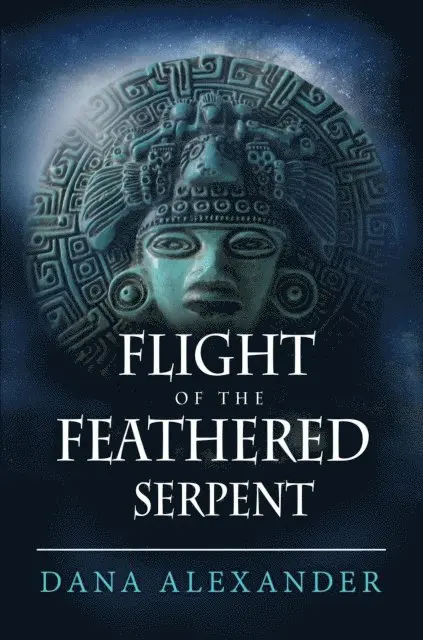 Dana Alexander - Flight Of The Feathered Serpent, E-bok. Tillgänglighet: Lägg i varukorg