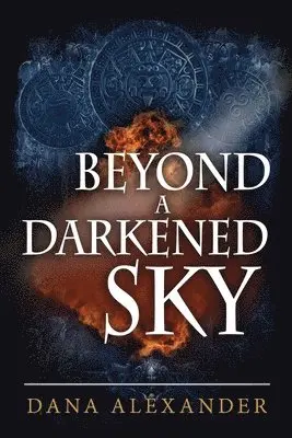Dana Alexander - Beyond a Darkened Sky, Häftad. Tillgänglighet: Lägg i varukorg