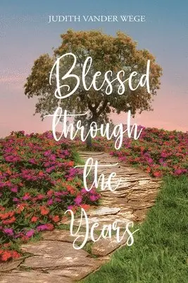 Judith M Vander Wege - Blessed through the Years, Häftad. Tillgänglighet: Lägg i varukorg
