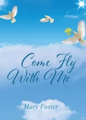 Mary Foster - Come Fly With Me, Häftad. Tillgänglighet: Lägg i varukorg