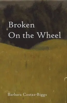 Barbara Costas-Biggs - Broken On the Wheel, Häftad. Tillgänglighet: Lägg i varukorg