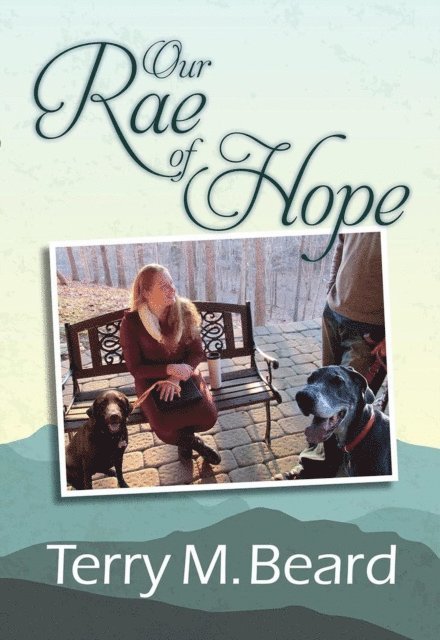 Terry M. Beard - Our Rae of Hope, E-bok