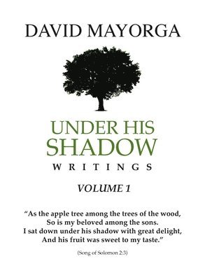 David Mayorga - Under His Shadow Writings Volume 1, Häftad. Tillgänglighet: Lägg i varukorg