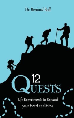 Bernard Bull - 12 Quests: Life Experiments to Expand Your Heart and Mind, Häftad