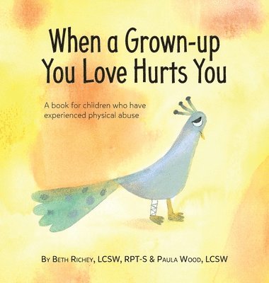 Beth Richey, Paula Wood - When a Grown-up You Love Hurts You, Inbunden. Tillgänglighet: Lägg i varukorg