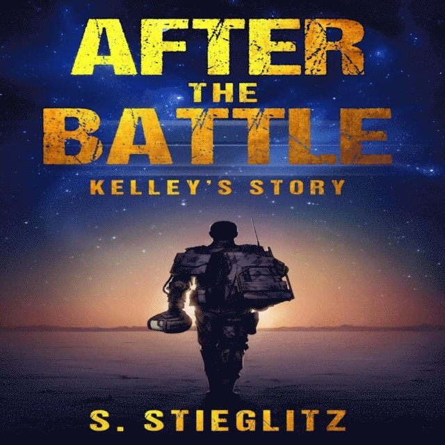 S. Stieglitz - After The Battle: Kelley's Story, E-bok