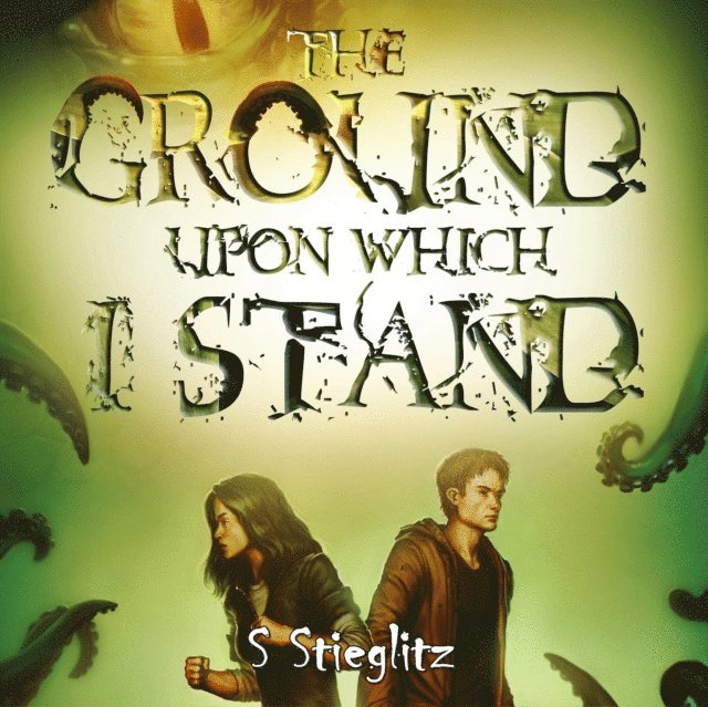 S. Stieglitz - Ground Upon Which I Stand, E-bok
