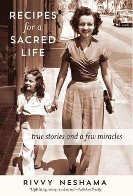 Rivvy Neshama - Recipes for a Sacred Life, Inbunden