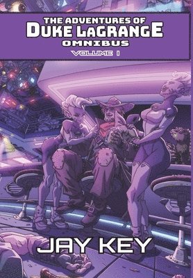 Jay Key - Adventures of Duke LaGrange Omnibus, Volume I, Inbunden. Tillgänglighet: Lägg i varukorg