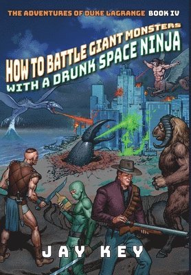 Jay Key - How to Battle Giant Monsters with a Drunk Space Ninja, Inbunden. Tillgänglighet: Lägg i varukorg