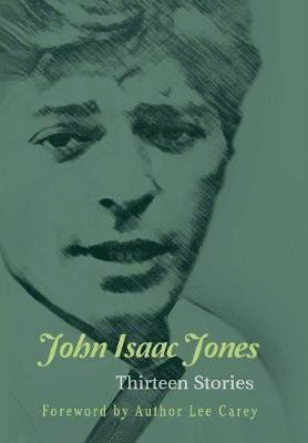John Isaac Jones - Thirteen Stories, Inbunden. Tillgänglighet: Lägg i varukorg