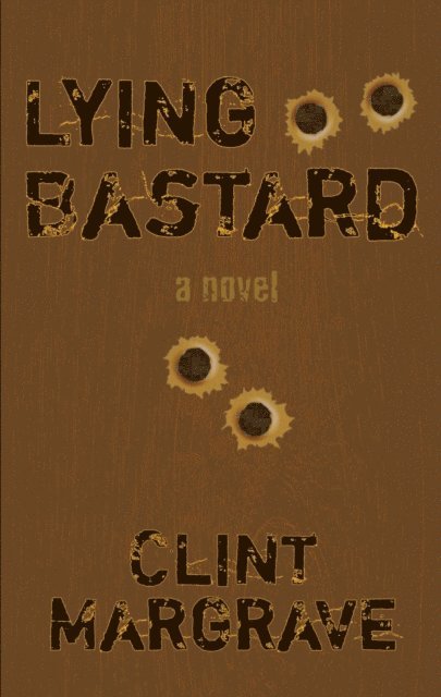 Clint Margrave - Lying Bastard, E-bok