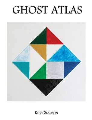 Kurt Slauson - Ghost Atlas, Inbunden