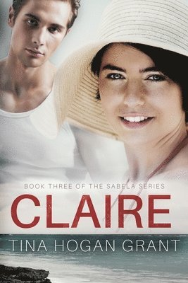 Tina Hogan Grant - Claire The Sabela Series Book 3, Häftad