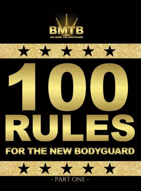 Mark Phillips, LaToya Phillips - 100 RULES FOR THE NEW BODYGUARD, E-bok. Tillgänglighet: Lägg i varukorg