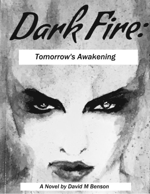 David Benson - Dark Fire: Tomorrow's Awakening, E-bok