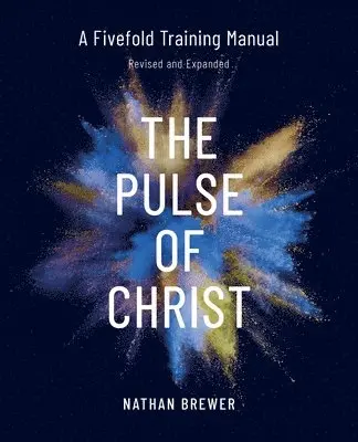 Brewer Nathan - Pulse of Christ (Revised and Expanded), Häftad. Tillgänglighet: Lägg i varukorg
