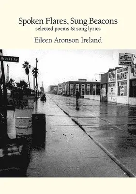 Eileen Aronson Ireland - Spoken Flares, Sung Beacons, Selected Poems & Song Lyrics, Häftad. Tillgänglighet: Tillfälligt slut
