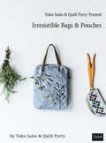Yoko Saito & Quilt Party Present Irresistible Bags & Pouches