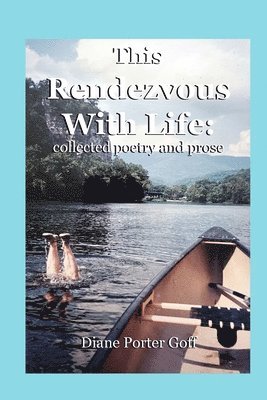 Diane Porter Goff - This Rendezvous With Life, Häftad