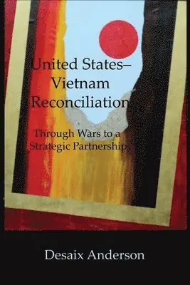DeSaix Anderson - United States-Vietnam Reconciliation, Häftad. Tillgänglighet: Lägg i varukorg