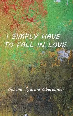 Marina Tyurina Oberlander - I Simply Have to Fall in Love, Inbunden. Tillgänglighet: Lägg i varukorg