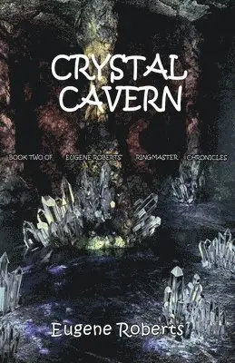 Eugene Roberts - Crystal Cavern: Book Two of Eugene Roberts Ringmaster Chronicles, Häftad. Tillgänglighet: Lägg i varukorg