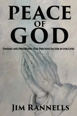 Jim Rannells - Peace of God: Finding and Preserving that Precious Factor in our Lives, Häftad. Tillgänglighet: Lägg i varukorg