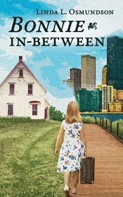 Linda L Osmundson - Bonnie In-Between, Häftad