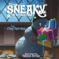 The Sneaky Snowman: A Christmas Story
